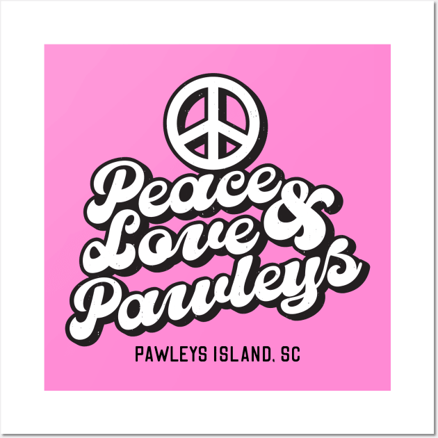 Peace Love and Pawleys - Pawleys Island South Carolina SC  Tourist Souvenir Wall Art by carolinafound